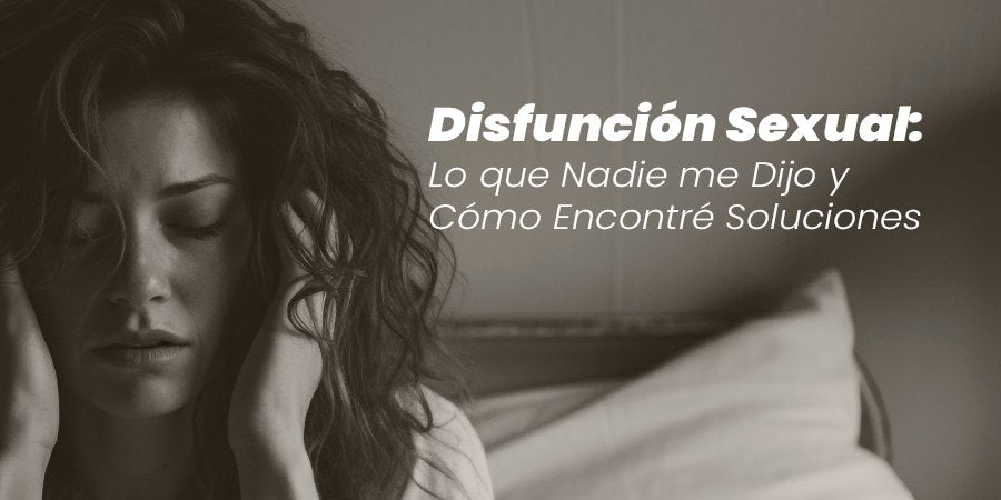 Disfunción sexual: Síntomas, afectación y tratamiento - Tu Salud Intima